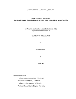 UNIVERSITY of CALIFORNIA, MERCED the White Cloud Movement: Local Activism and Buddhist Printing in China Under Mongol Rule