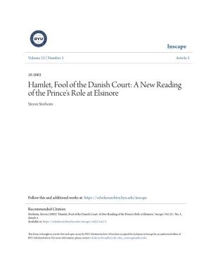 Hamlet, Fool of the Danish Court: a New Reading of the Prince's Role at Elsinore Steven Storheim