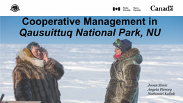 Cooperative Management in Qausuittuq National Park, NU