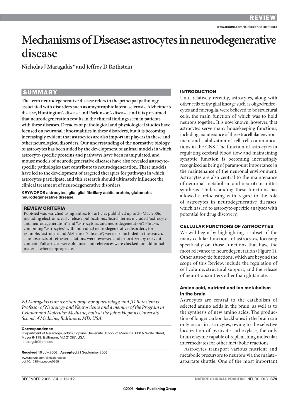 Astrocytes in Neurodegenerative Disease Nicholas J Maragakis* and Jeffrey D Rothstein