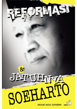 FULL Buku Reformasi Dan Jatuhnya Suharto.Pdf