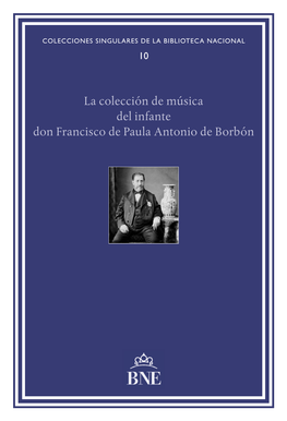 La Colección De Música Del Infante Don Francisco De Paula Antonio De Borbón