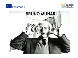 Bruno Munari Bruno Munari (1907 – 1998)