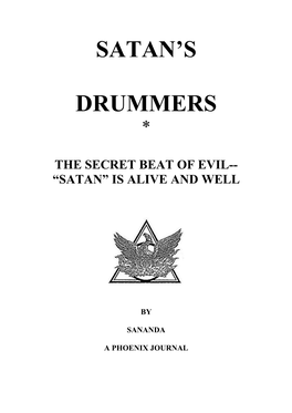 Satan‟S Drummers? Oh Yes, There Is a Drum-Beat, a Cadence, a Pulse Rhythm to Satan‟S March