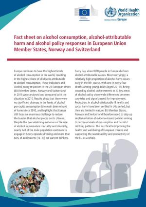 Fact Sheet on Alcohol Consumption, Alcohol-Attributable Harm and Alcohol Policy Responses in European Union Member States, Norway and Switzerland