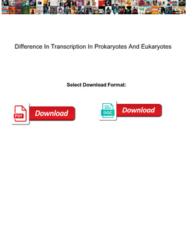 Difference in Transcription in Prokaryotes and Eukaryotes