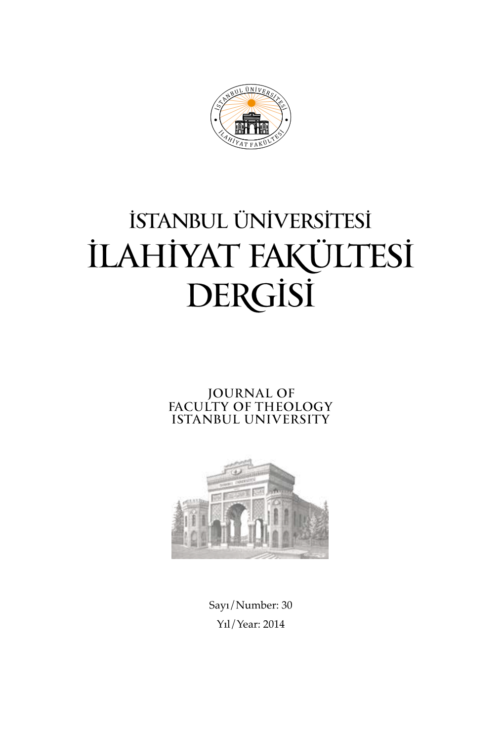 Sayı/Number: 30 Yıl/Year: 2014 İSTANBUL ÜNİVERSİTESİ İLAHİYAT FAKÜLTESİ DERGİSİ (İÜİFD)