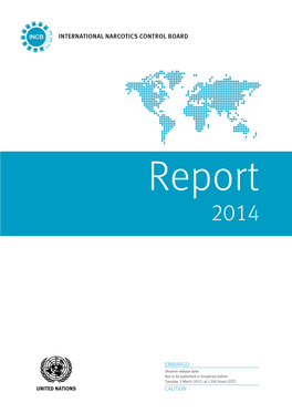 Report of the International Narcotics Control Board for 2014 (E/INCB/2014/1) Is Supple- Mented by the Following Reports