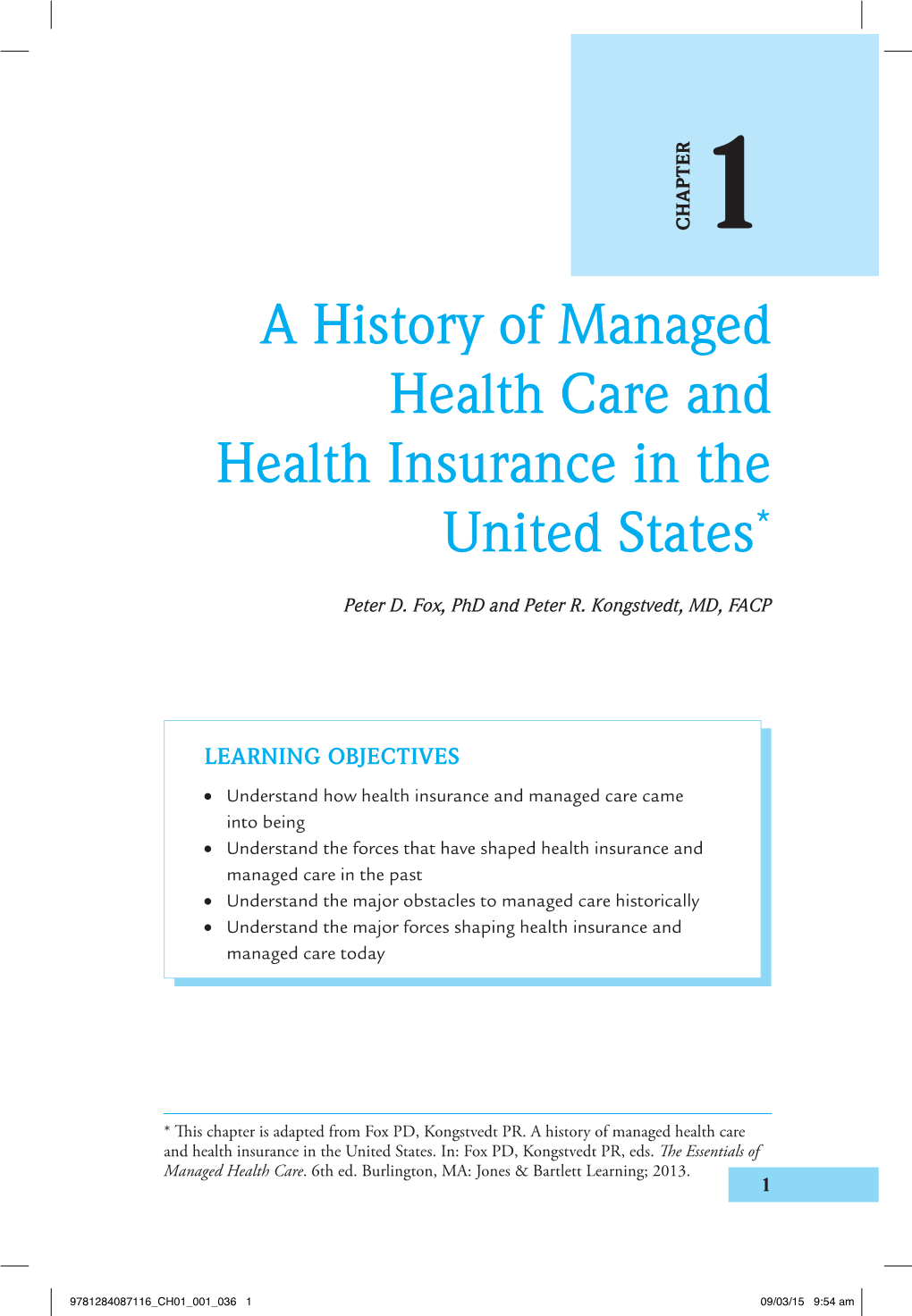A History of Managed Health Care and Health Insurance in the United States*