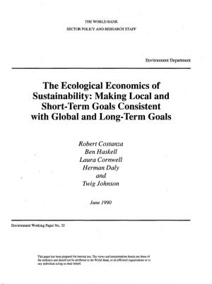 The Ecological Economics of Sustainability: Making Local and Short-Term Goals Consistent with Global and Long-Term Goals