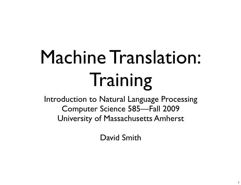 Introduction to Natural Language Processing Computer Science 585—Fall 2009 University of Massachusetts Amherst
