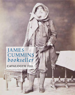 JAMES CUMMINS Bookseller Catalogue 122 James Cummins Bookseller Catalogue 122 to Place Your Order, Call, Write, E-Mail Or Fax