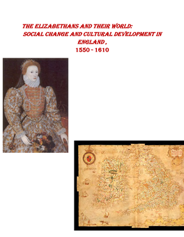 The Elizabethans and Their World: Social Change and Cultural Development in England , 1550 - 1610