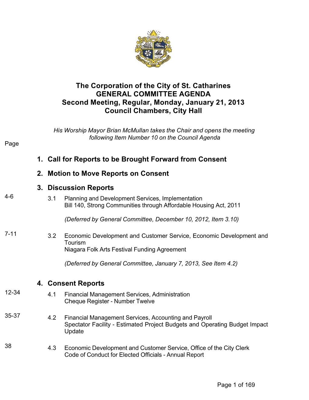 The Corporation of the City of St. Catharines GENERAL COMMITTEE AGENDA Second Meeting, Regular, Monday, January 21, 2013 Council Chambers, City Hall