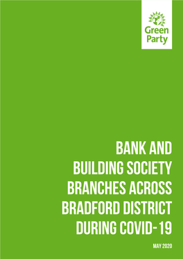 Bank and Building Society Branches Across Bradford District During Covid-19 MAY 2020 Contents