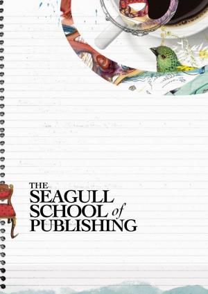 SEAGULL SCHOOL of PUBLISHING the SEAGULL SCHOOL