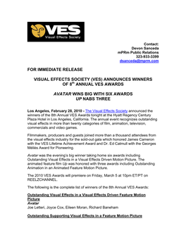 For Immediate Release Visual Effects Society (Ves) Announces Winners of 8 Annual Ves Awards Avatar Wins Big with Six Awards Up