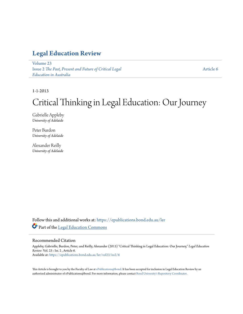 Critical Thinking in Legal Education: Our Journey Gabrielle Appleby University of Adelaide