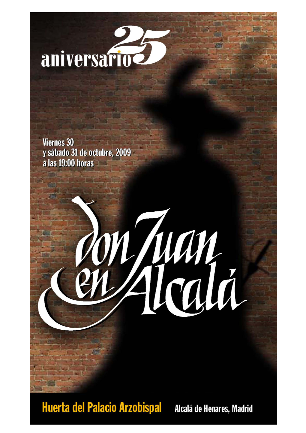 Don Juan En Alcalá, O Lo Que Es Lo Mismo La Puesta En Escena Que Marca Las Bodas De Plata De La Representación Teatral Al Aire Libre Más Multitudinaria De España
