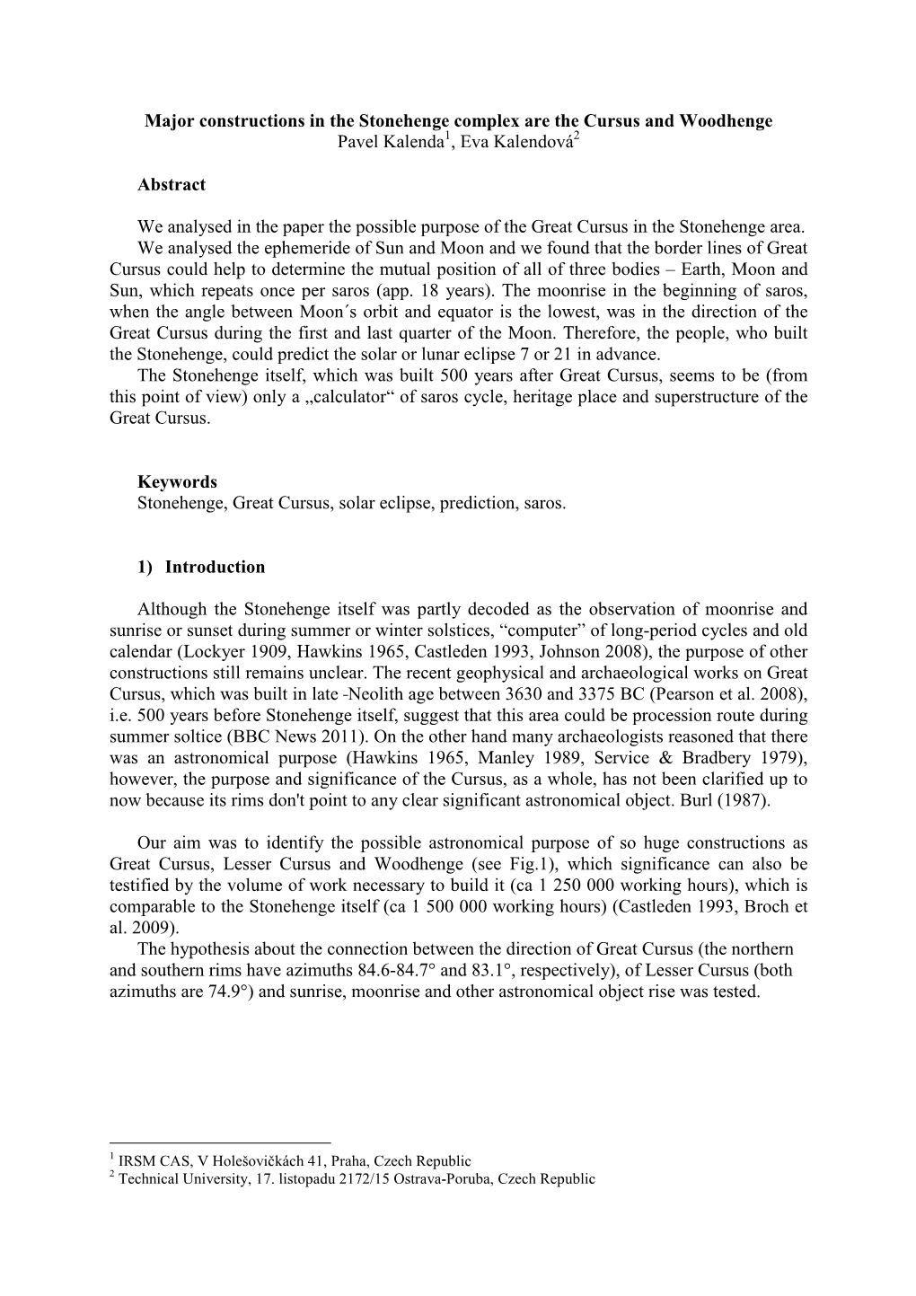 Major Constructions in the Stonehenge Complex Are the Cursus and Woodhenge Pavel Kalenda 1, Eva Kalendová 2