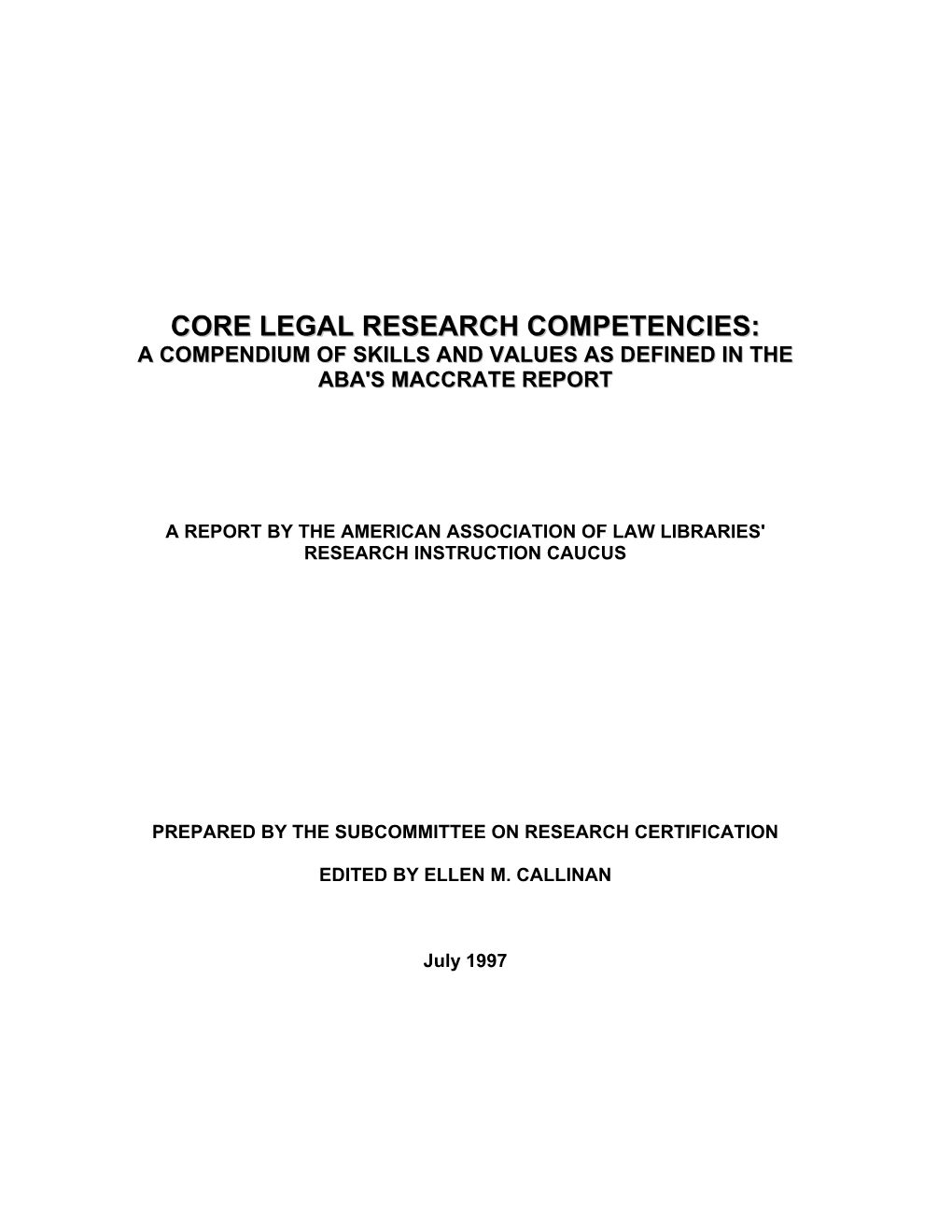 Core Legal Research Competencies: a Compendium of Skills and Values As Defined in the Aba's Maccrate Report