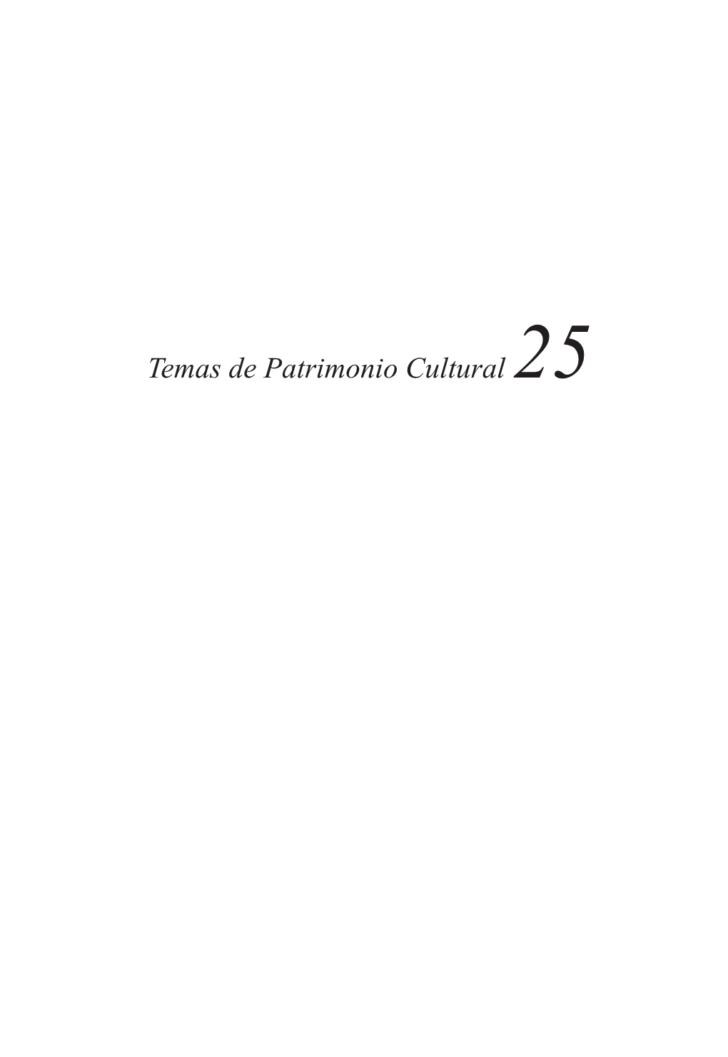 Temas De Patrimonio Cultural 25 Responsable De Edición: Lic