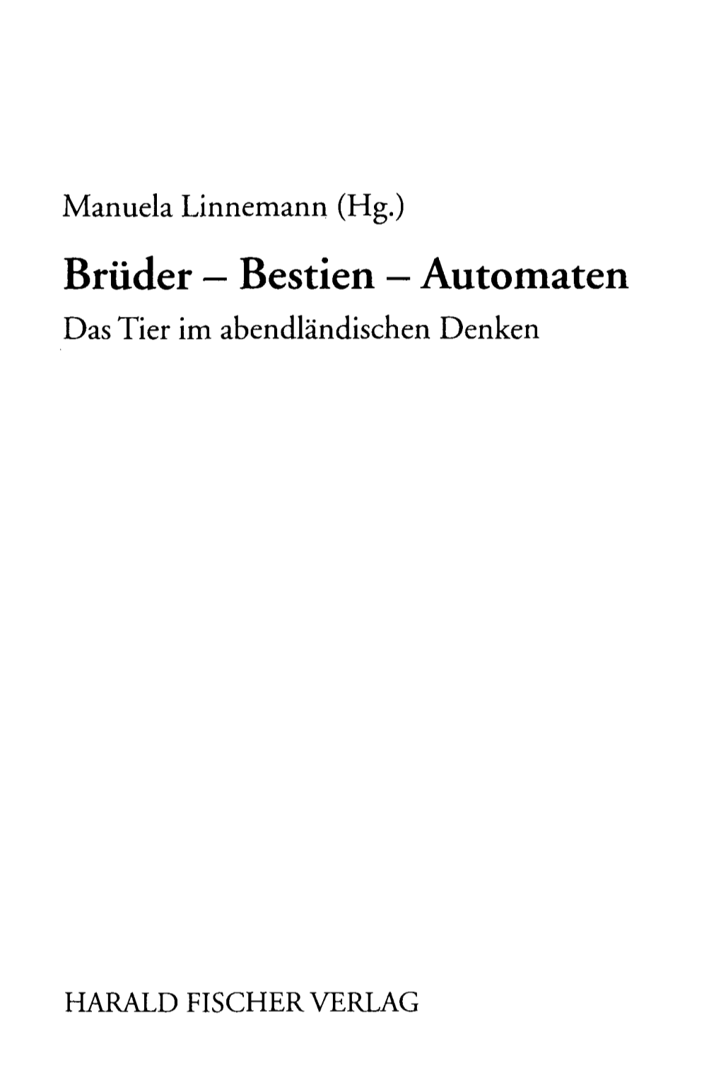 Brüder - Bestien - Automaten Das Tier Im Abendländischen Denken