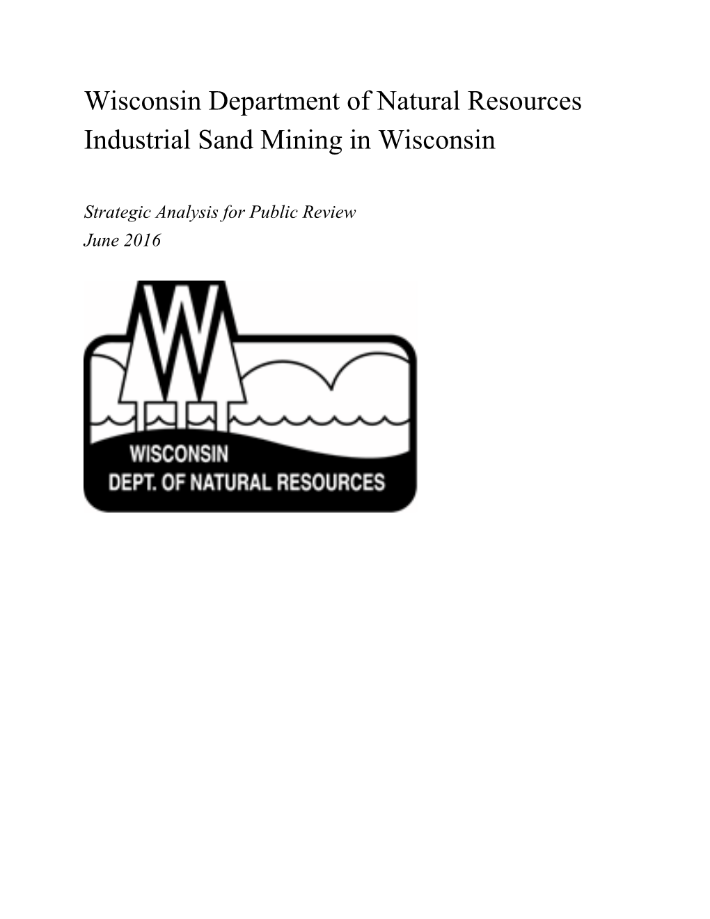 Wisconsin Department of Natural Resources Industrial Sand Mining in Wisconsin