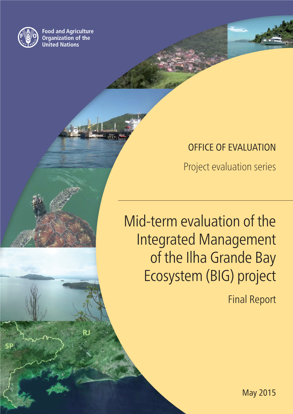 Mid-Term Evaluation of the Integrated Management of the Ilha Grande Bay Ecosystem (BIG) Project Final Report
