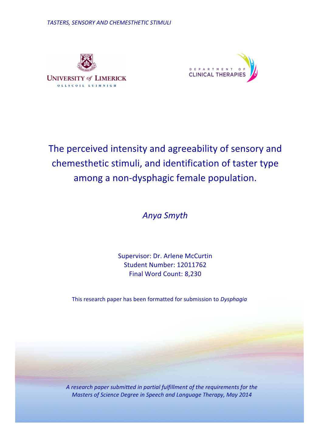 The Perceived Intensity and Agreeability of Sensory and Chemesthetic Stimuli, and Identification of Taster Type Among a Non-Dysphagic Female Population