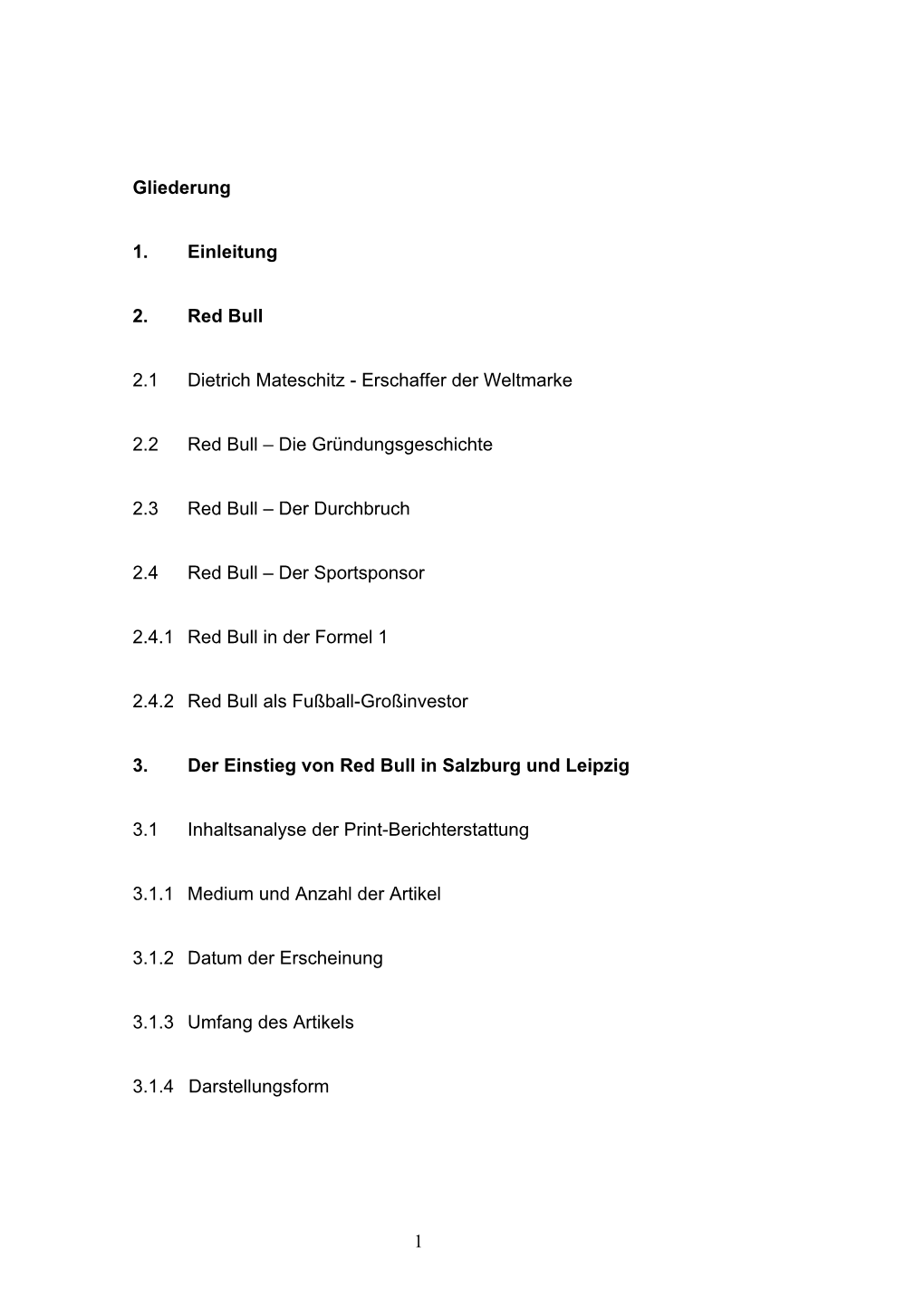 1 Gliederung 1. Einleitung 2. Red Bull 2.1 Dietrich Mateschitz