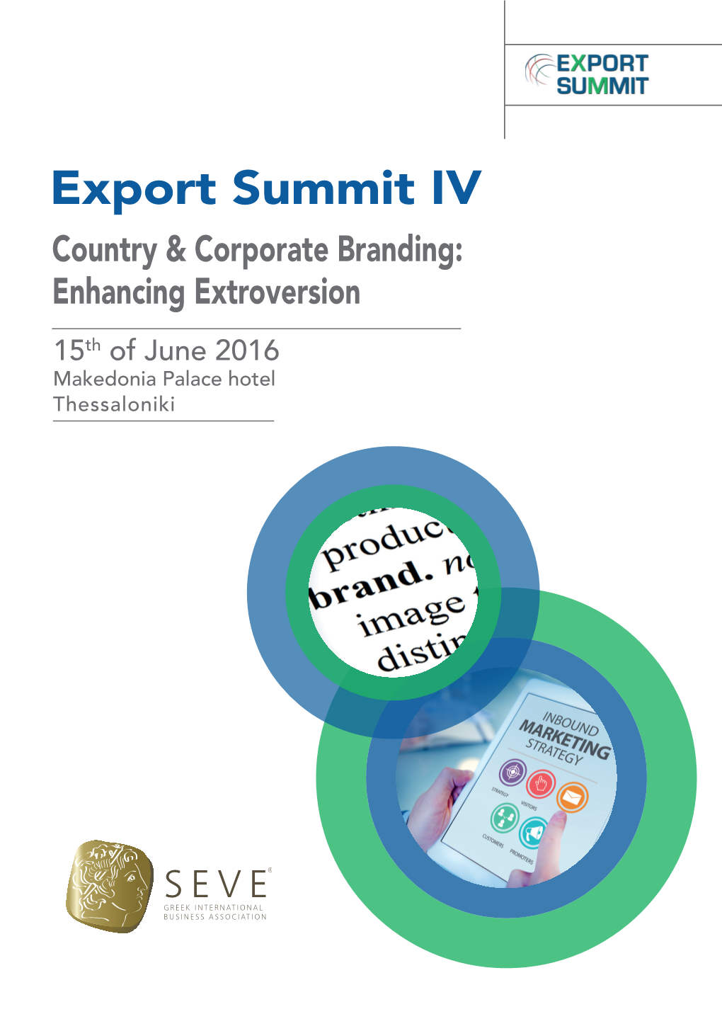 Export Summit IV Country & Corporate Branding: Enhancing Extroversion 15Th of June 2016 Makedonia Palace Hotel Thessaloniki Programme