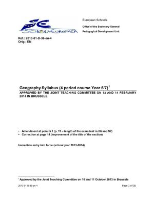 Geography Syllabus (4 Period Course Year 6/7) APPROVED by the JOINT TEACHING COMMITTEE on 13 and 14 FEBRUARY 2014 in BRUSSELS
