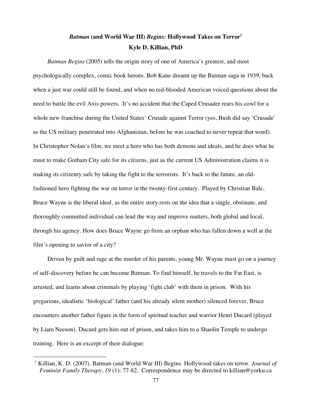 77 Batman (And World War III) Begins: Hollywood Takes on Terror1 Kyle D. Killian, Phd Batman Begins (2005) Tells the Origin Stor