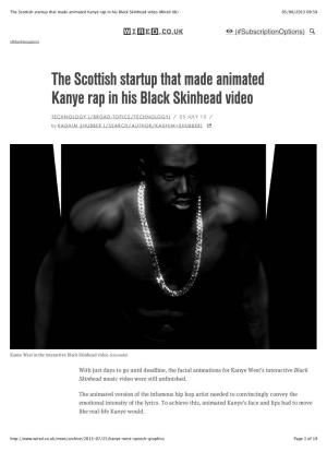 The Scottish Startup That Made Animated Kanye Rap in His Black Skinhead Video (Wired UK) 05/08/2013 09:58