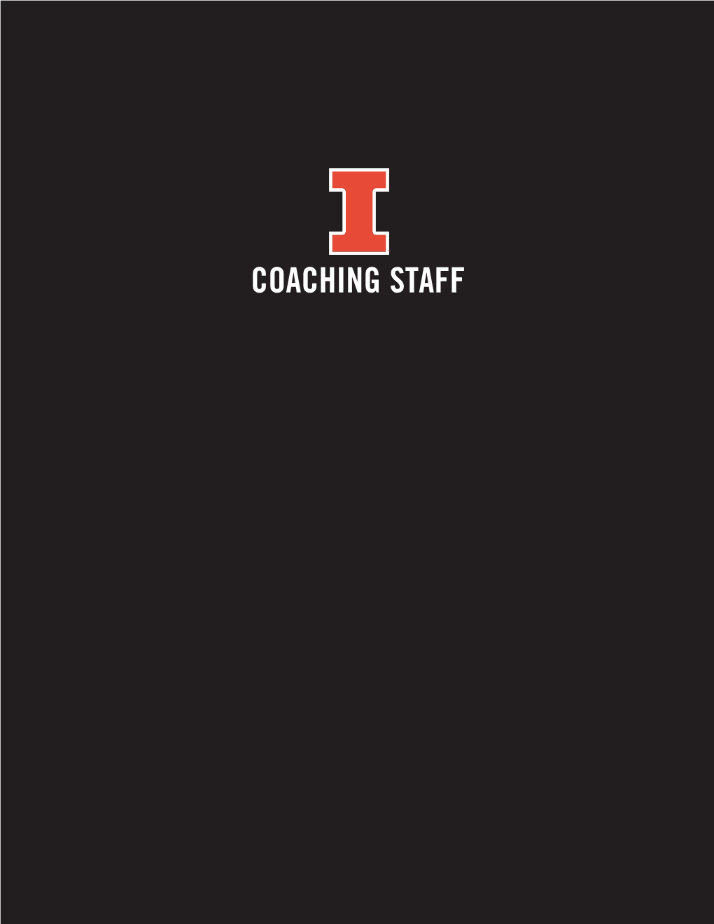 Coaching Staff Coaching Staff Dan Hartleb Head Coach // 16Th Season As Head Coach // 31St Season at Illinois