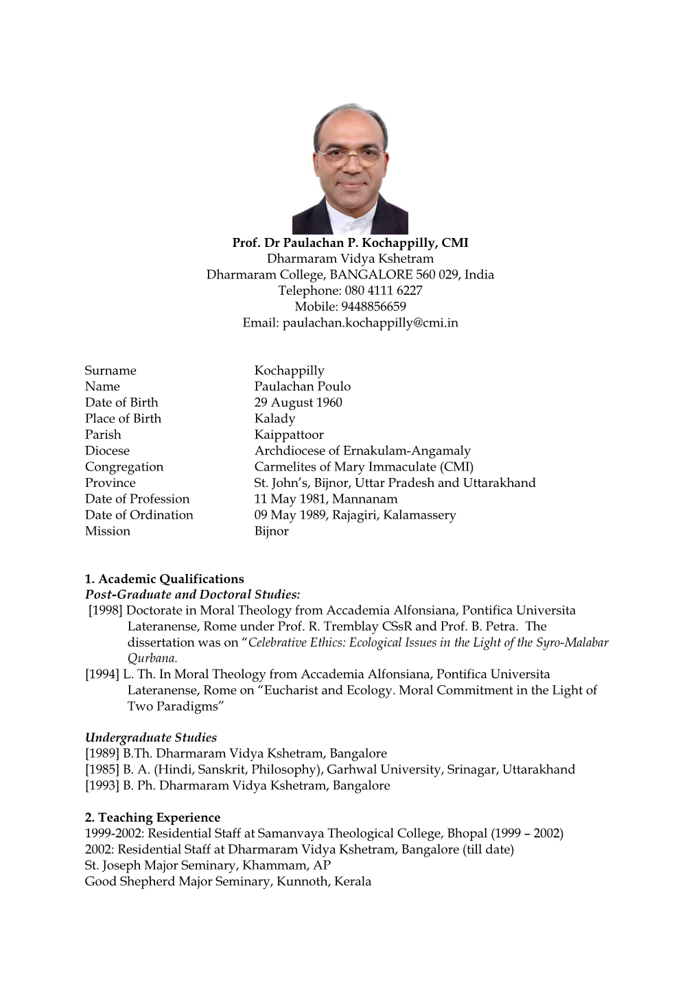 Prof. Dr Paulachan P. Kochappilly, CMI Dharmaram Vidya Kshetram Dharmaram College, BANGALORE 560 029, India Telephone