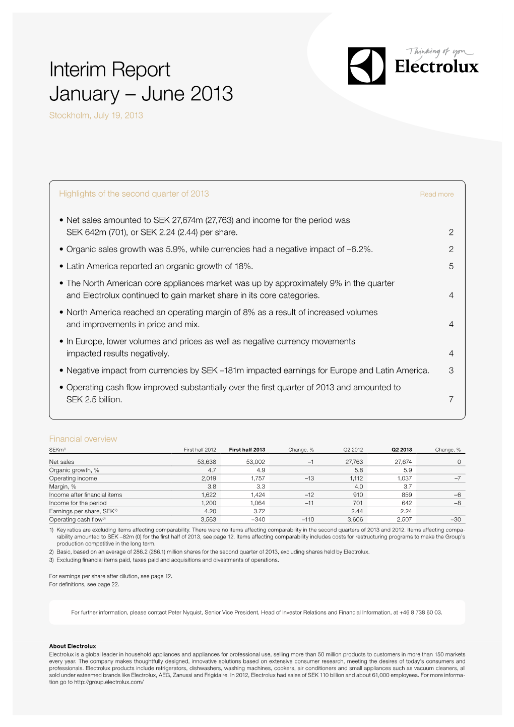 Interim Report January – June 2013 Stockholm, July 19, 2013