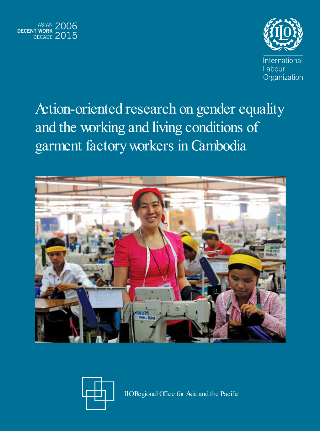 Action-Oriented Research on Gender Equality and the Working and Living Conditions of Garment Factory Workers in Cambodia