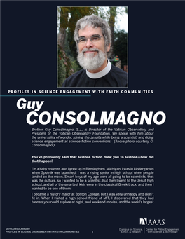 Guy CONSOLMAGNO Brother Guy Consolmagno, S.J., Is Director of the Vatican Observatory and President of the Vatican Observatory Foundation