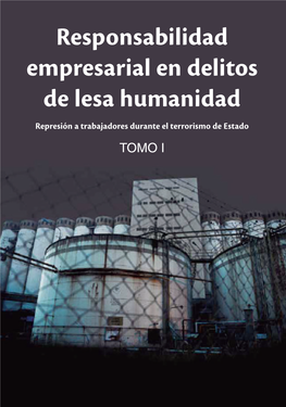Responsabilidad Empresarial En Delitos De Lesa Humanidad Represión a Trabajadores Durante El Terrorismo De Estado