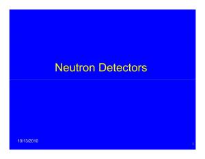 Neutron Detectors. in Part, This Is Because Many of Them Have a Very Specialized (I