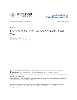 Uncovering the Truth: Women Spies of the Civil War Olivia Traina (Class of 2017) Sacred Heart University, Otraina95@Gmail.Com