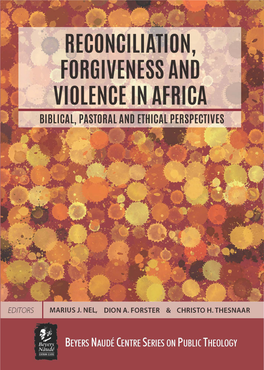 Reconciliation, Forgiveness and Violence in Africa: Biblical, Pastoral and Ethical Perspectives