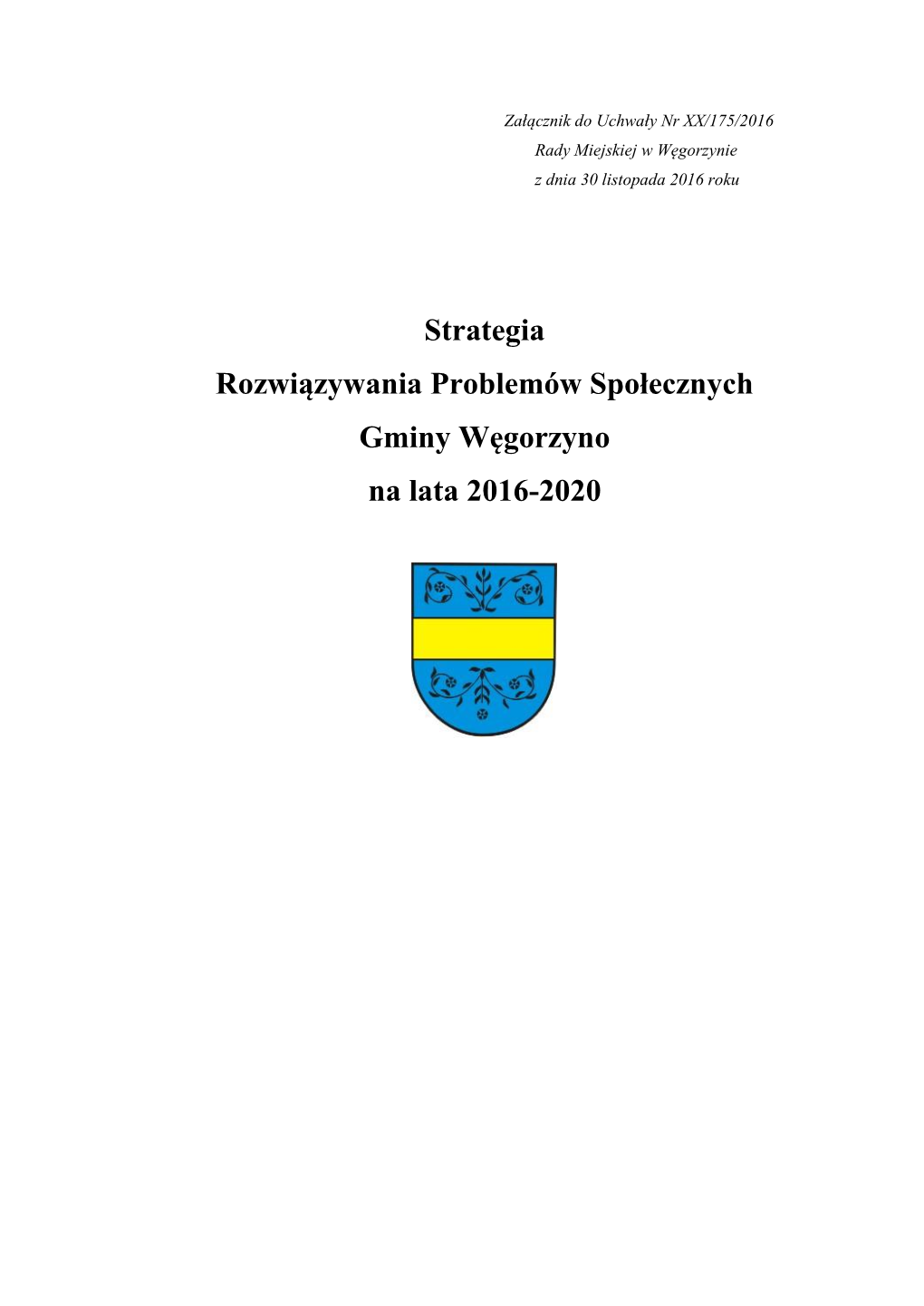 Strategia Rozwiązywania Problemów Społecznych Gminy Węgorzyno Na Lata 2016-2020