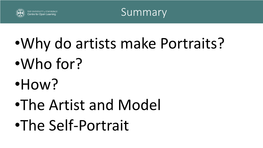 How? •The Artist and Model •The Self-Portrait Why Do Artists Make Portraits?
