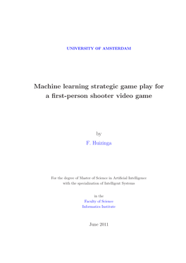 Machine Learning Strategic Game Play for a First-Person Shooter Video Game