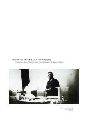 Suprematist Architecture: a Plane Drawing Architectural History Thesis on Suprematist Architecture by Kazimir Malevich