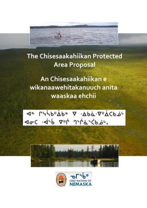 The Chisesaakahiikan Protected Area Proposal An