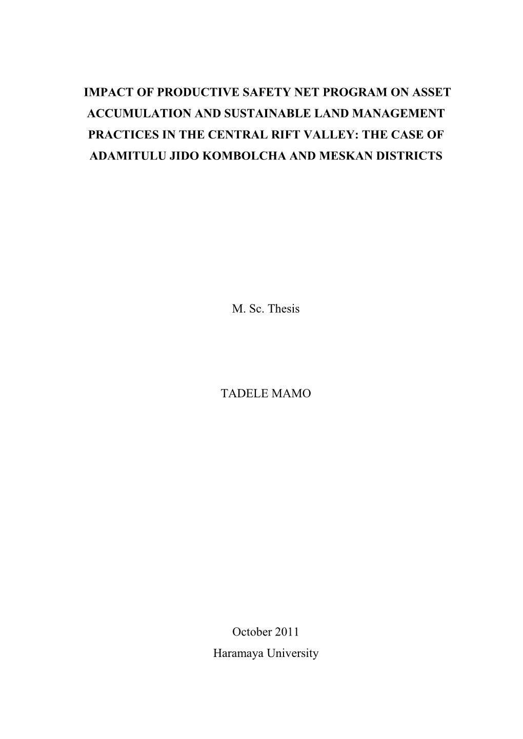 Tadele Mamo, 2011. Impact of Productive Safety Net Program on Asset Accumulation and Sustainable Land Management